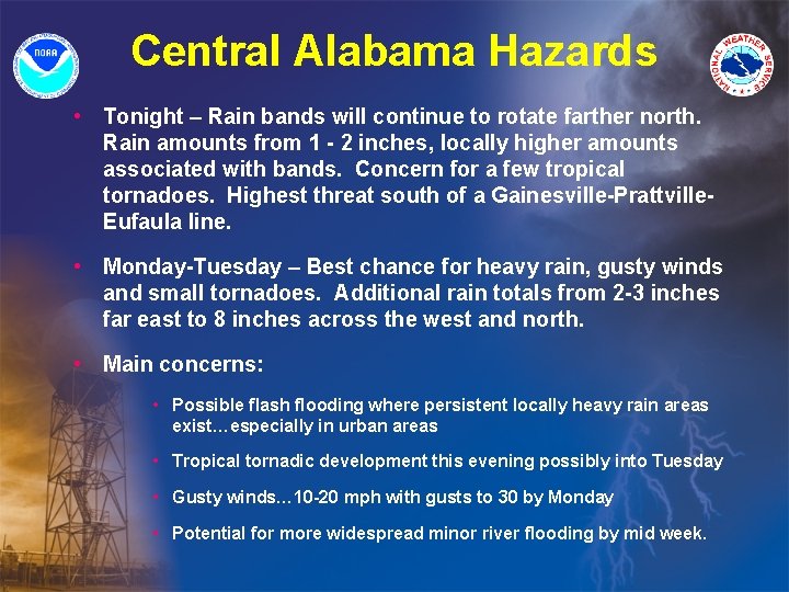 Central Alabama Hazards • Tonight – Rain bands will continue to rotate farther north.