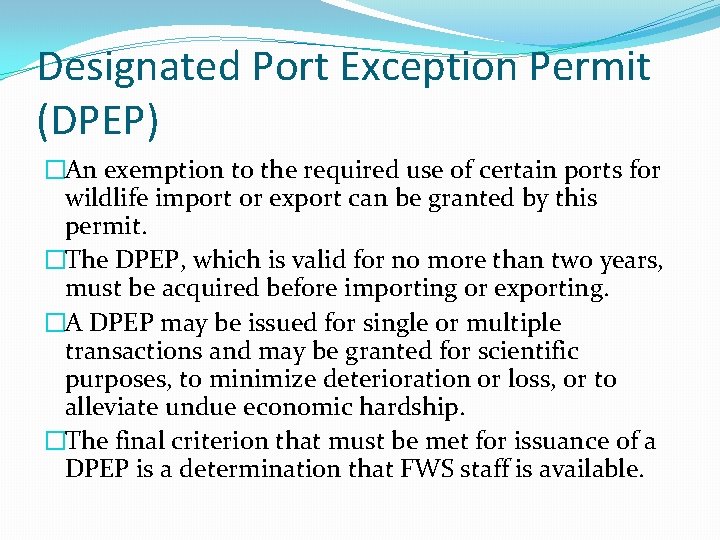 Designated Port Exception Permit (DPEP) �An exemption to the required use of certain ports