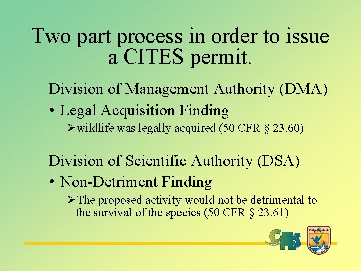 Two part process in order to issue a CITES permit. Division of Management Authority