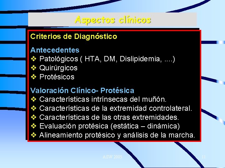 Aspectos clínicos Criterios de Diagnóstico Antecedentes v Patológicos ( HTA, DM, Dislipidemia, . .