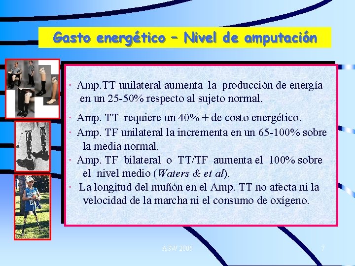 Gasto energético – Nivel de amputación Amp. TT unilateral aumenta la producción de energía