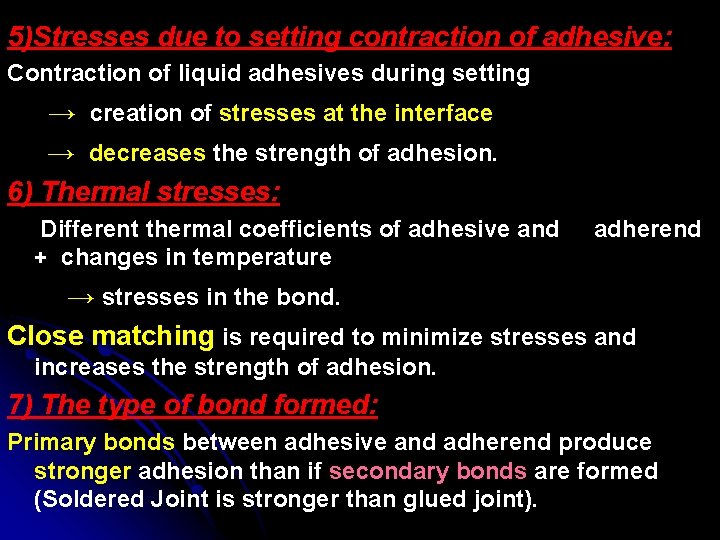 5)Stresses due to setting contraction of adhesive: Contraction of liquid adhesives during setting →