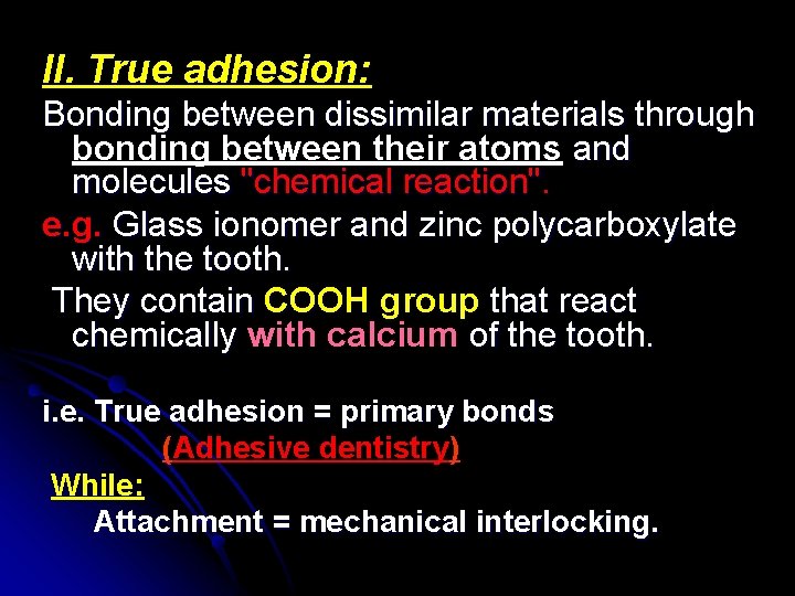 II. True adhesion: Bonding between dissimilar materials through bonding between their atoms and molecules