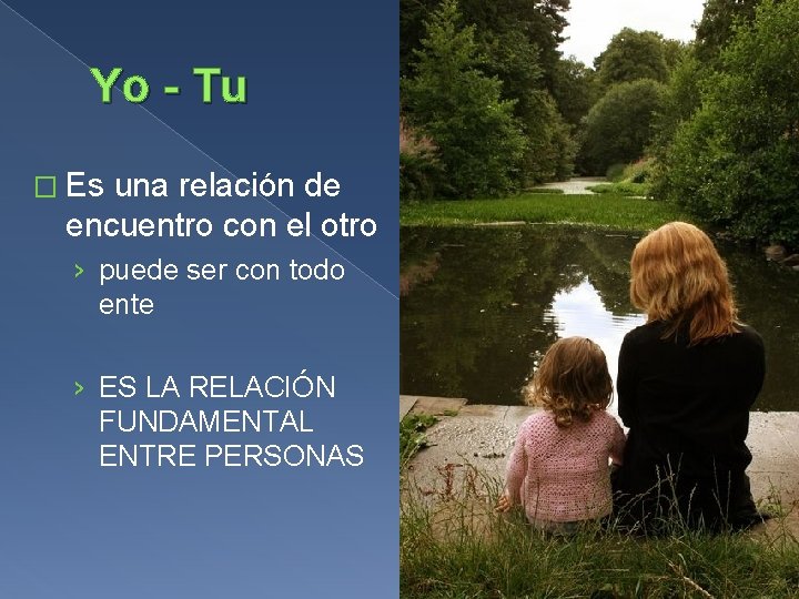 Yo - Tu � Es una relación de encuentro con el otro › puede