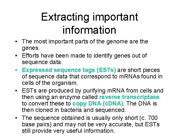 Extracting important information • The most important parts of the genome are the genes.