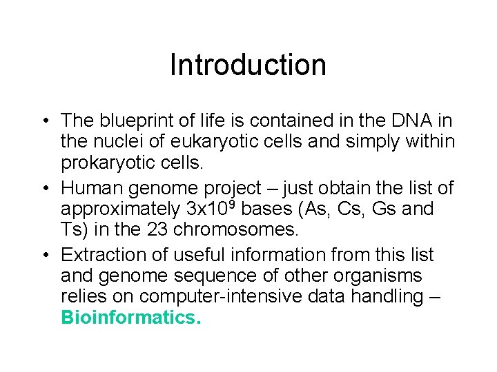 Introduction • The blueprint of life is contained in the DNA in the nuclei