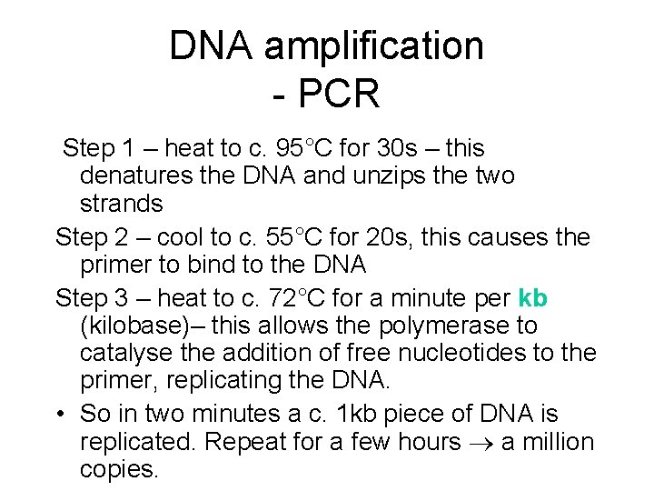 DNA amplification - PCR Step 1 – heat to c. 95°C for 30 s
