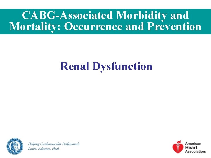 CABG-Associated Morbidity and Mortality: Occurrence and Prevention Renal Dysfunction 