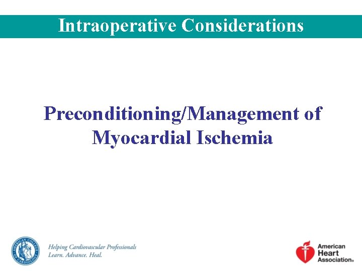 Intraoperative Considerations Preconditioning/Management of Myocardial Ischemia 