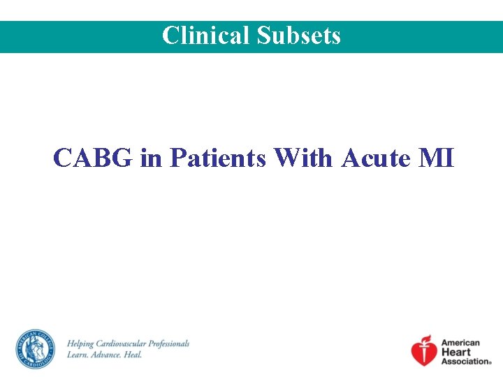 Clinical Subsets CABG in Patients With Acute MI 