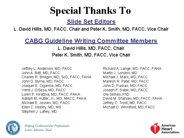 Special Thanks To Slide Set Editors L. David Hillis, MD, FACC, Chair and Peter Special Thanks To Slide Set Editors L. David Hillis, MD, FACC, Chair and Peter