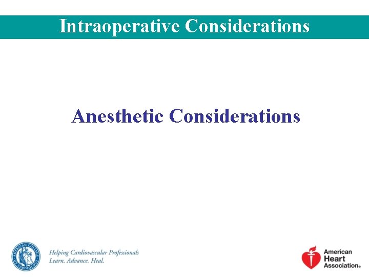 Intraoperative Considerations Anesthetic Considerations 