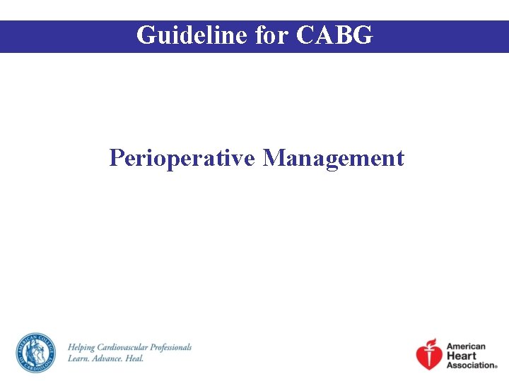 Guideline for CABG Perioperative Management Guideline for CABG Perioperative Management