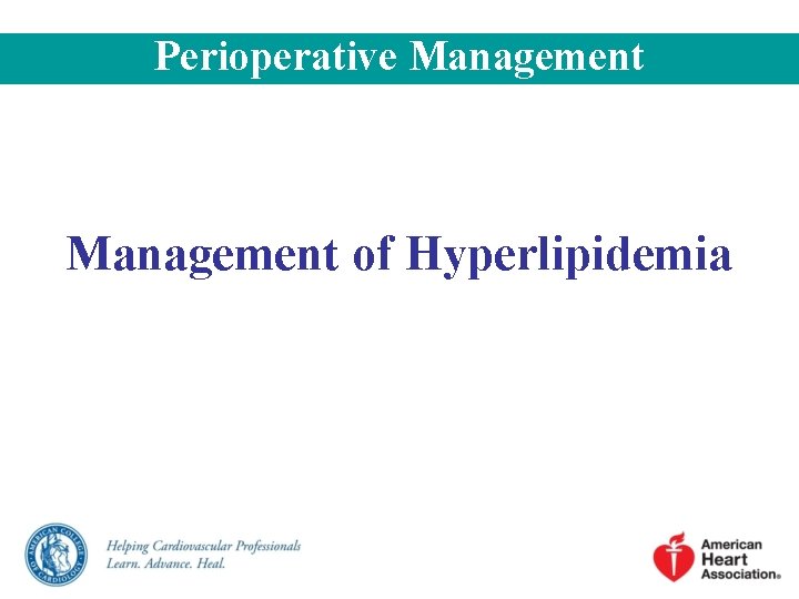 Perioperative Management of Hyperlipidemia Perioperative Management of Hyperlipidemia