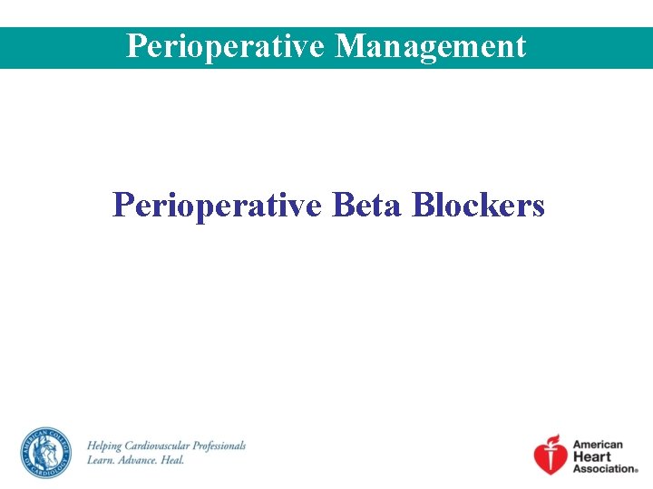 Perioperative Management Perioperative Beta Blockers 