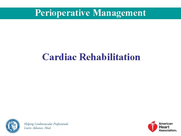 Perioperative Management Cardiac Rehabilitation Perioperative Management Cardiac Rehabilitation