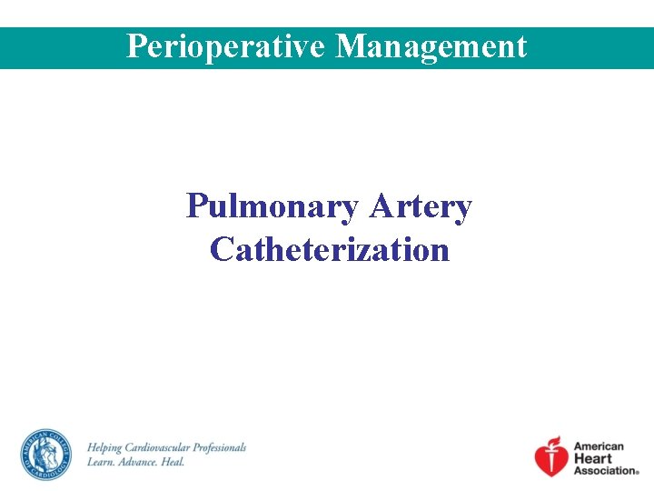 Perioperative Management Pulmonary Artery Catheterization 