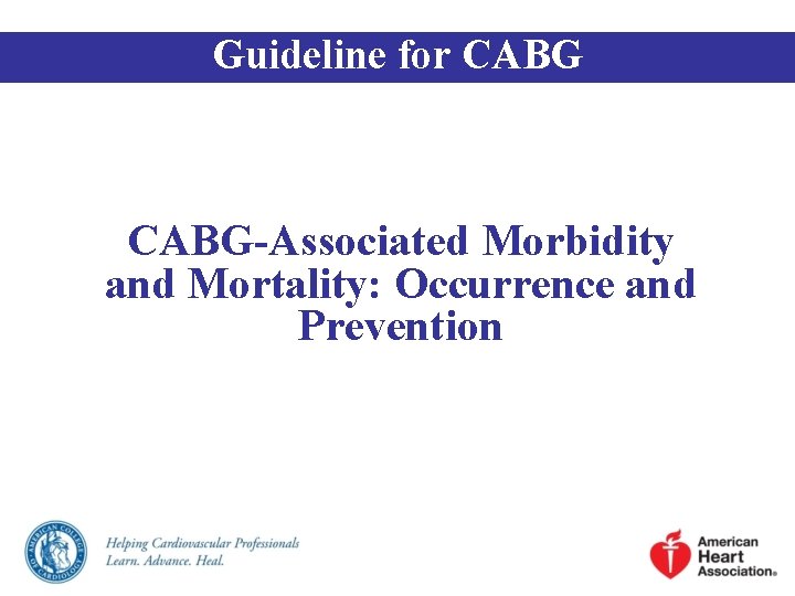 Guideline for CABG-Associated Morbidity and Mortality: Occurrence and Prevention 