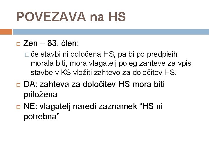 POVEZAVA na HS Zen – 83. člen: � če stavbi ni določena HS, pa