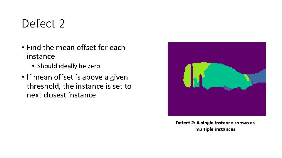 Defect 2 • Find the mean offset for each instance • Should ideally be
