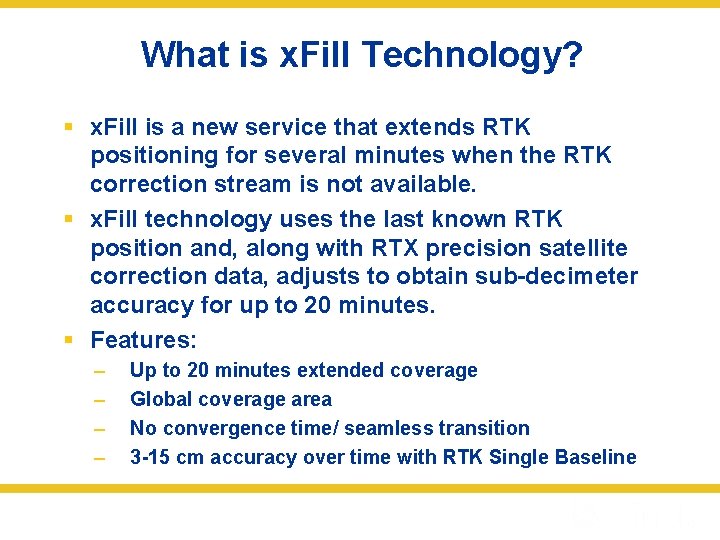 What is x. Fill Technology? § x. Fill is a new service that extends