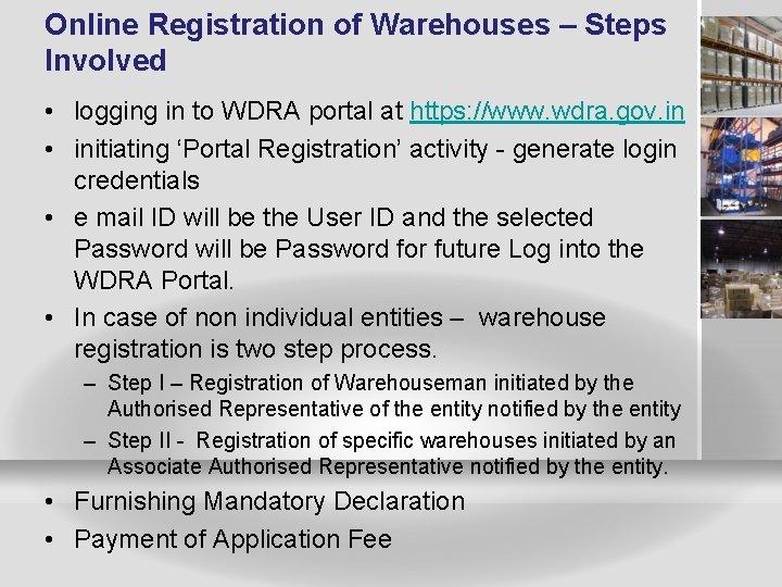 Online Registration of Warehouses – Steps Involved • logging in to WDRA portal at