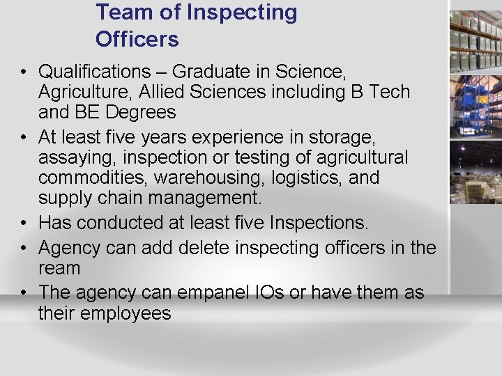 Team of Inspecting Officers • Qualifications – Graduate in Science, Agriculture, Allied Sciences including