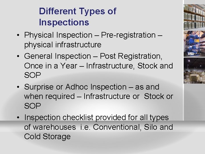 Different Types of Inspections • Physical Inspection – Pre-registration – physical infrastructure • General