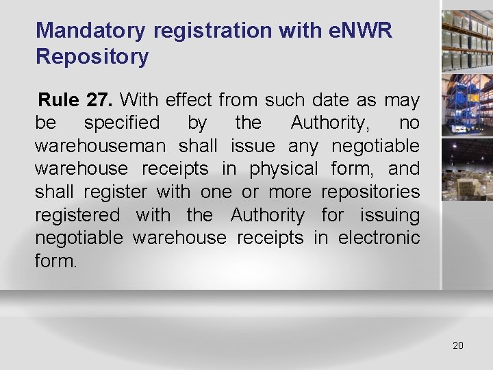 Mandatory registration with e. NWR Repository Rule 27. With effect from such date as