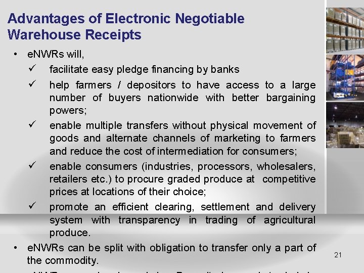 Advantages of Electronic Negotiable Warehouse Receipts • e. NWRs will, ü facilitate easy pledge