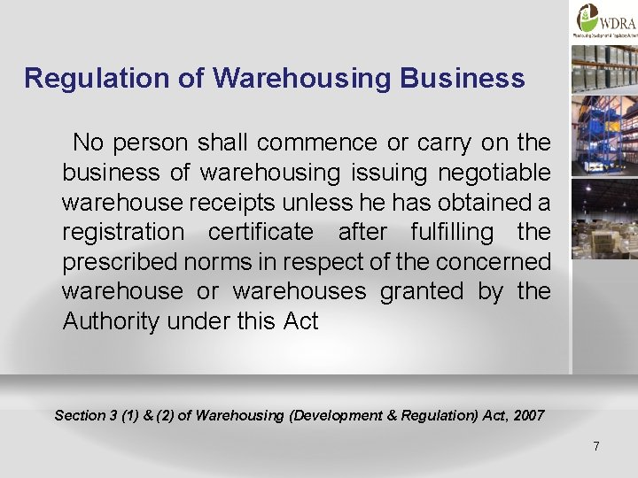 Regulation of Warehousing Business No person shall commence or carry on the business of