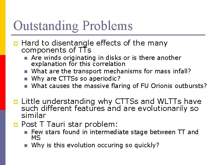 Outstanding Problems p Hard to disentangle effects of the many components of TTs n