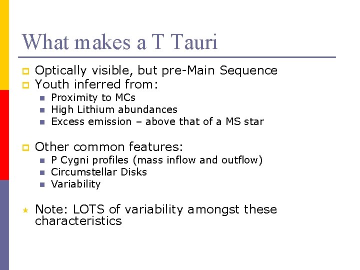 What makes a T Tauri p p Optically visible, but pre-Main Sequence Youth inferred