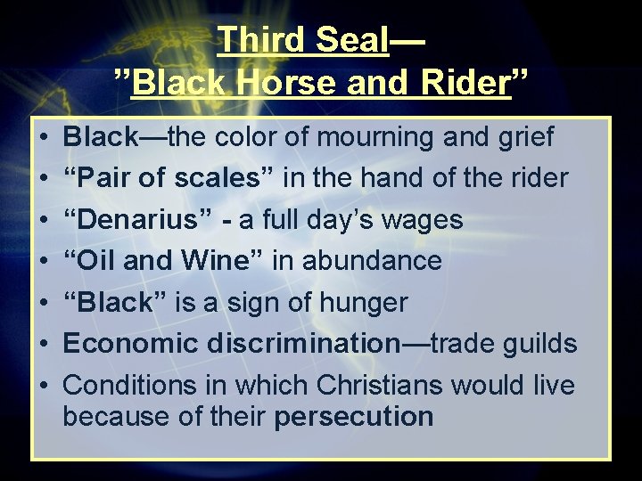 Third Seal— ”Black Horse and Rider” • • Black—the color of mourning and grief