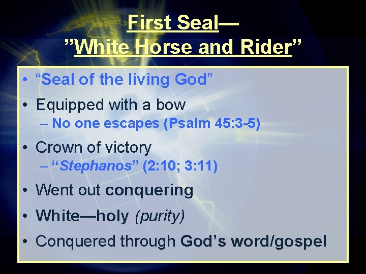 First Seal— ”White Horse and Rider” • “Seal of the living God” • Equipped