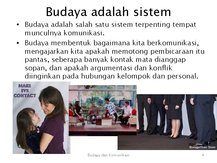 Budaya adalah sistem • Budaya adalah satu sistem terpenting tempat munculnya komunikasi. • Budaya Budaya adalah sistem • Budaya adalah satu sistem terpenting tempat munculnya komunikasi. • Budaya