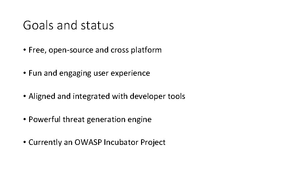 Goals and status • Free, open-source and cross platform • Fun and engaging user