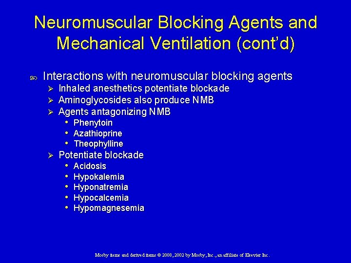 Neuromuscular Blocking Agents and Mechanical Ventilation (cont’d) Interactions with neuromuscular blocking agents Ø Ø