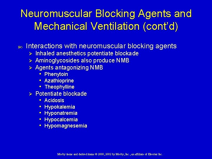 Neuromuscular Blocking Agents and Mechanical Ventilation (cont’d) Interactions with neuromuscular blocking agents Ø Ø