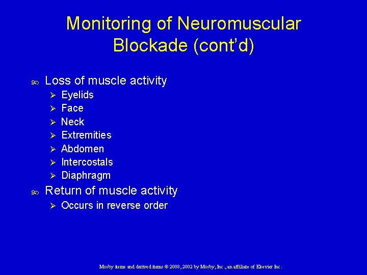 Monitoring of Neuromuscular Blockade (cont’d) Loss of muscle activity Ø Ø Ø Ø Eyelids