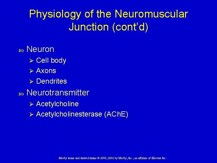 Physiology of the Neuromuscular Junction (cont’d) Neuron Cell body Ø Axons Ø Dendrites Ø