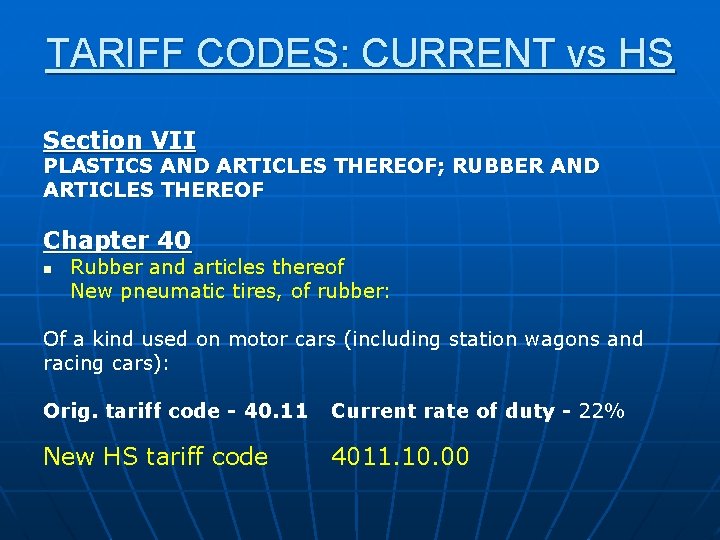 TARIFF CODES: CURRENT vs HS Section VII PLASTICS AND ARTICLES THEREOF; RUBBER AND ARTICLES
