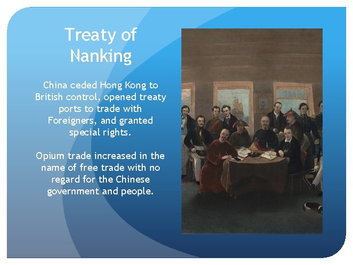 Treaty of Nanking China ceded Hong Kong to British control, opened treaty ports to