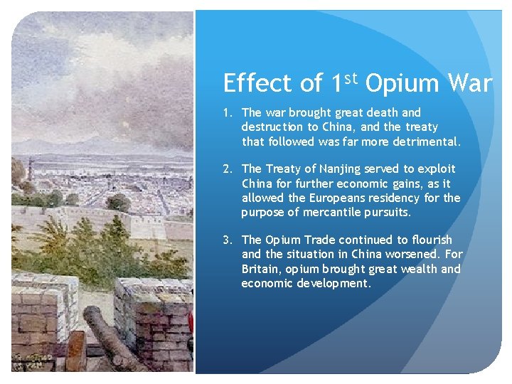 Effect of 1 st Opium War 1. The war brought great death and destruction