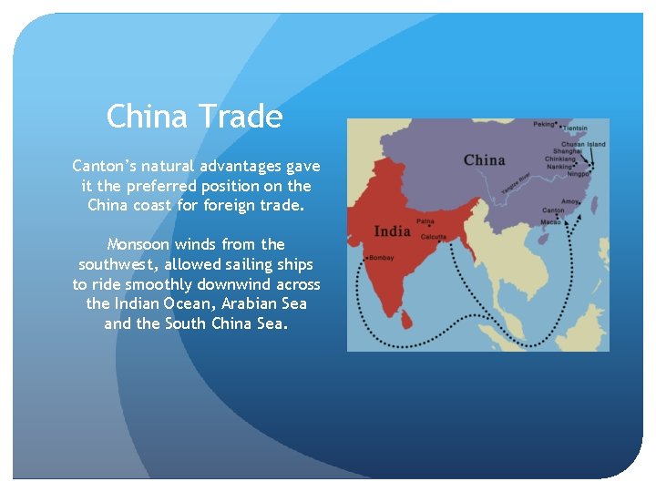 China Trade Canton’s natural advantages gave it the preferred position on the China coast