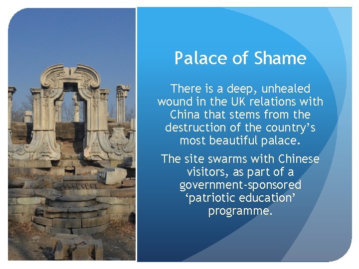 Palace of Shame There is a deep, unhealed wound in the UK relations with