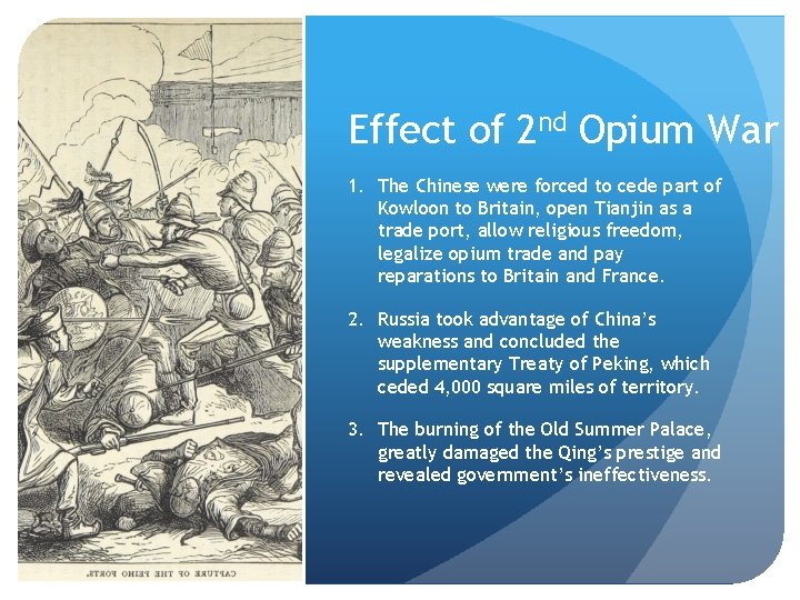 Effect of 2 nd Opium War 1. The Chinese were forced to cede part