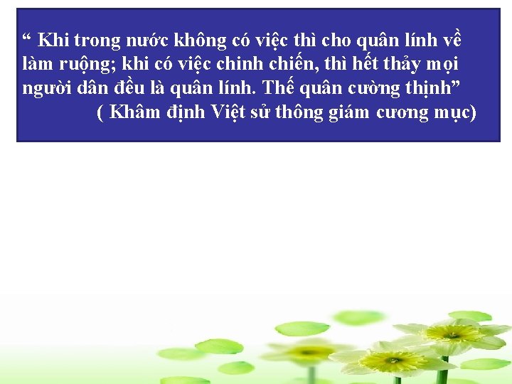 “ Khi trong nước không có việc thì cho quân lính về làm ruộng;