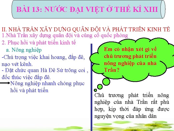 BÀI 13: NƯỚC ĐẠI VIỆT Ở THẾ KỈ XIII II. NHÀ TRẦN X Y