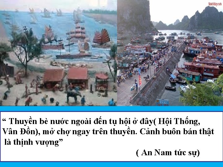 “ Thuyền bè nước ngoài đến tụ hội ở đây( Hội Thống, Vân Đồn),